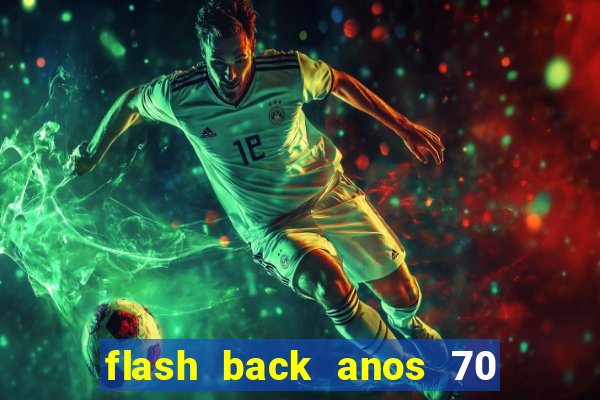 flash back anos 70 80 90 internacional download