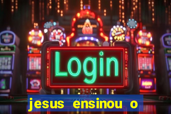 jesus ensinou o segredo da prosperidade