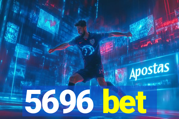 5696 bet