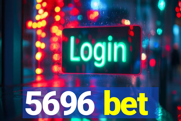 5696 bet