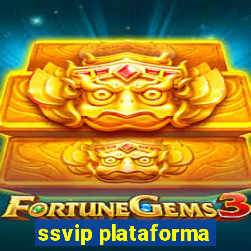 ssvip plataforma