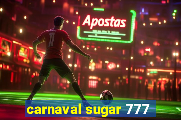 carnaval sugar 777