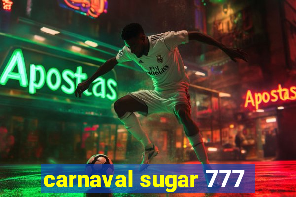 carnaval sugar 777