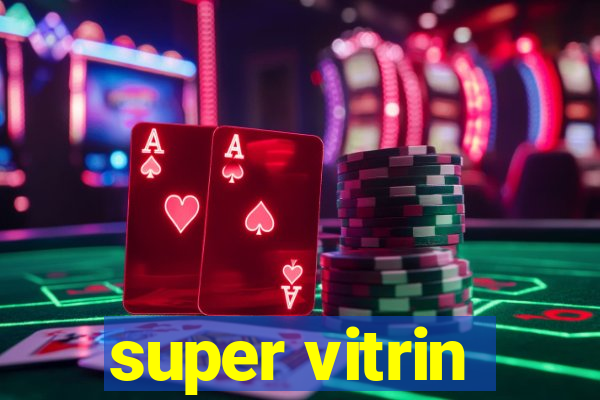 super vitrin