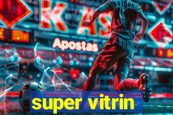 super vitrin