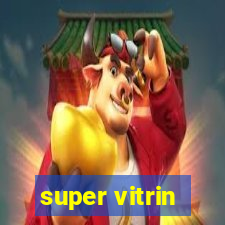 super vitrin