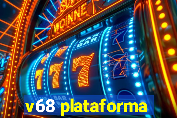 v68 plataforma