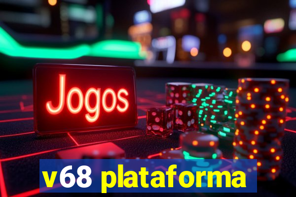 v68 plataforma