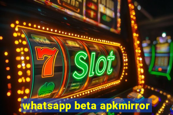 whatsapp beta apkmirror