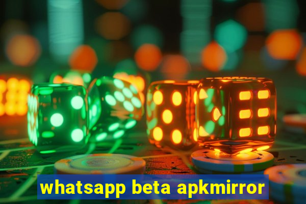 whatsapp beta apkmirror