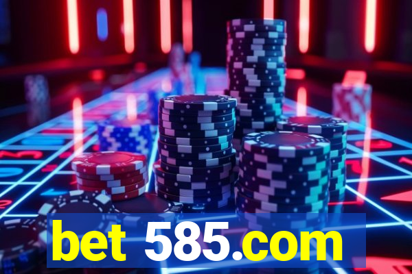 bet 585.com