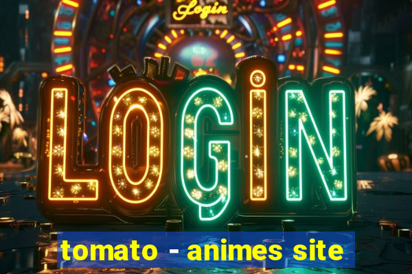 tomato - animes site