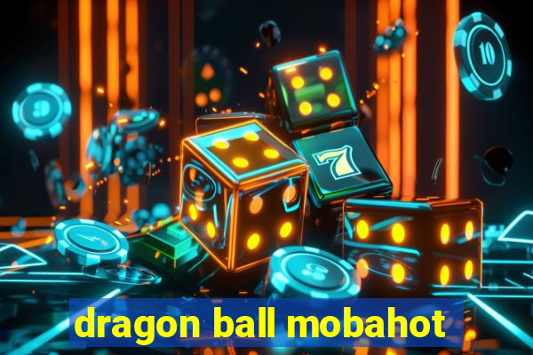 dragon ball mobahot