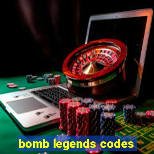 bomb legends codes