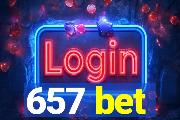 657 bet