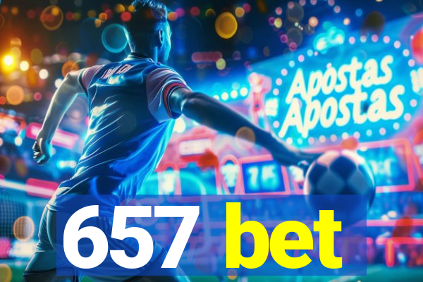 657 bet