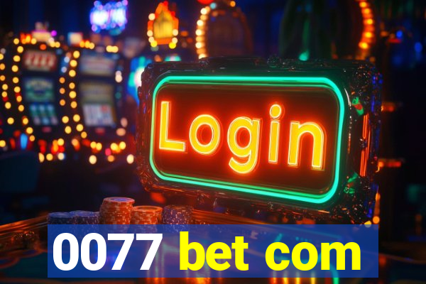 0077 bet com