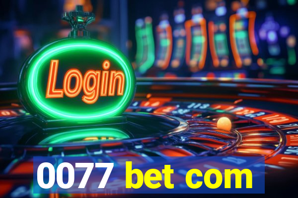 0077 bet com