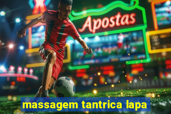 massagem tantrica lapa