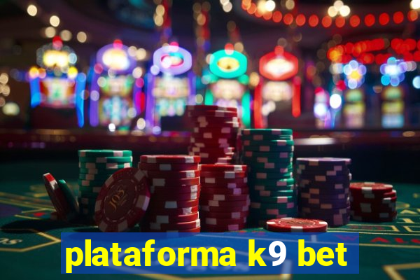 plataforma k9 bet