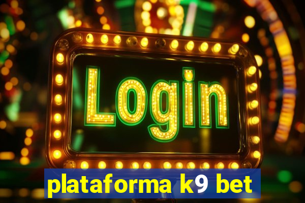 plataforma k9 bet