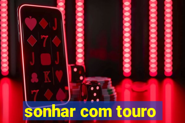 sonhar com touro