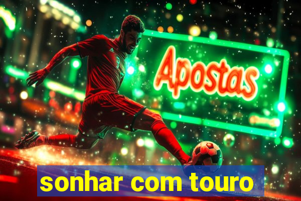 sonhar com touro