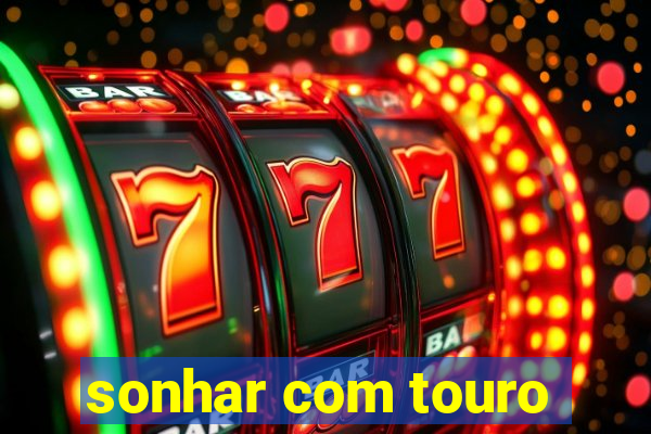 sonhar com touro