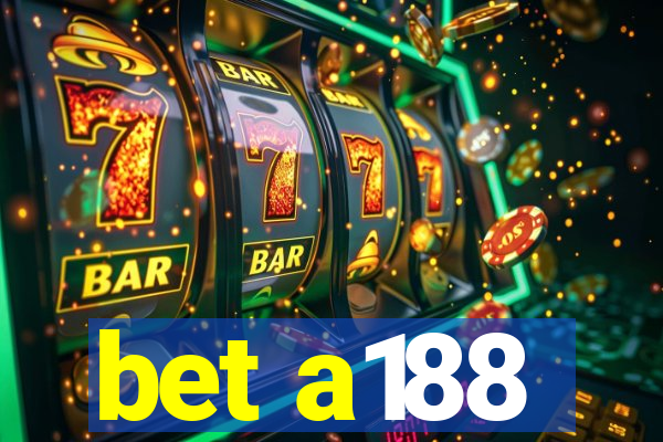 bet a188