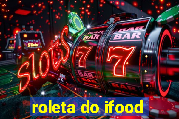 roleta do ifood