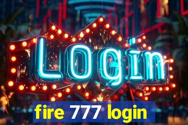 fire 777 login