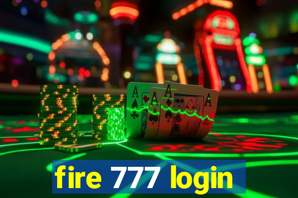 fire 777 login