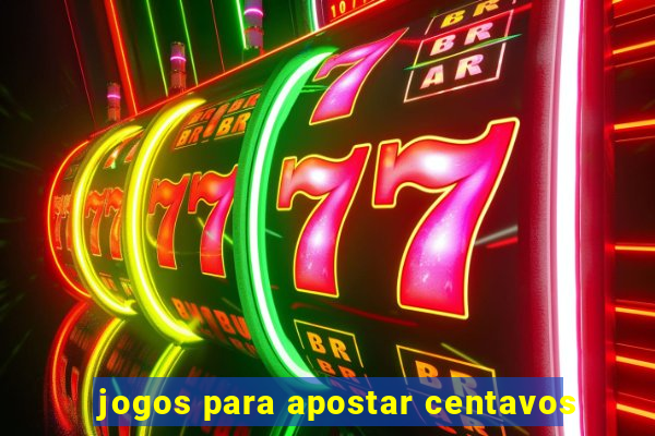 jogos para apostar centavos