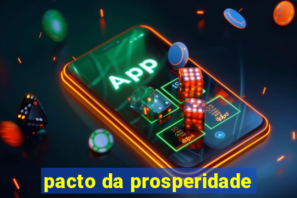 pacto da prosperidade