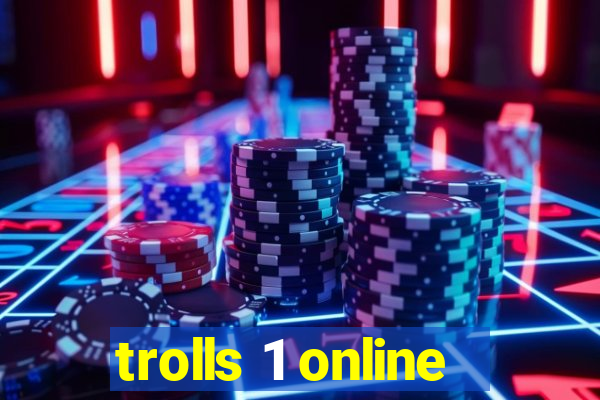 trolls 1 online