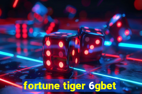 fortune tiger 6gbet