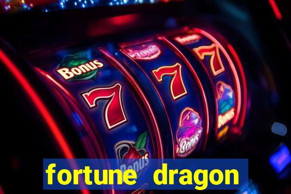 fortune dragon ganho certo