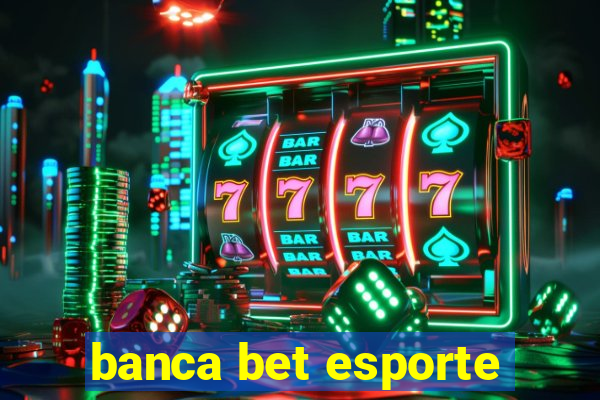 banca bet esporte