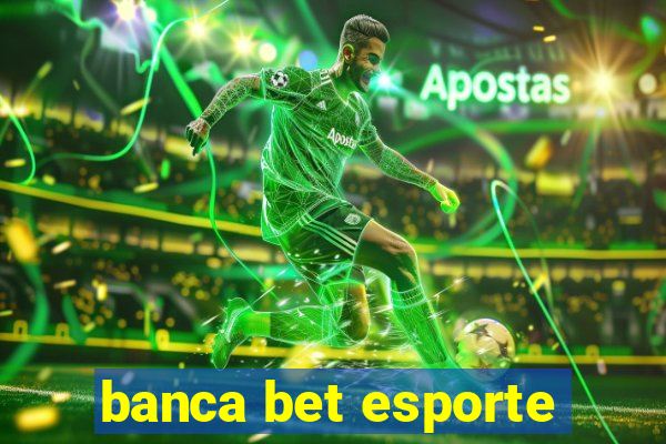 banca bet esporte