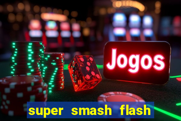 super smash flash 2 completo no jogos 360