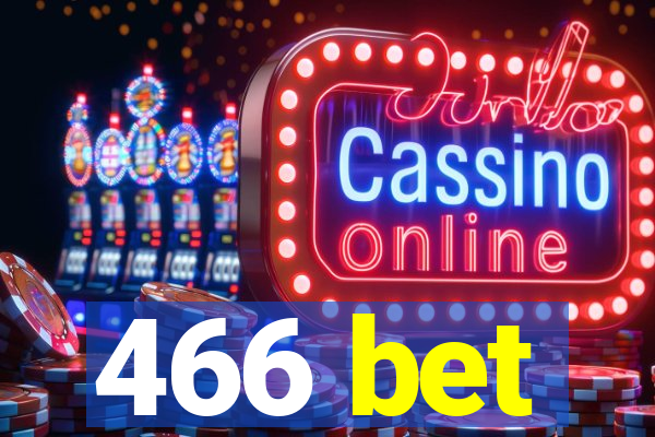 466 bet