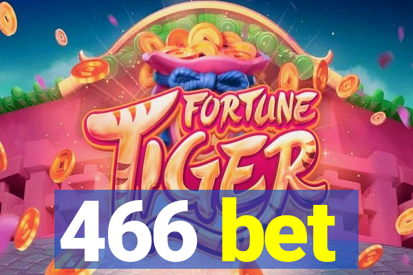 466 bet