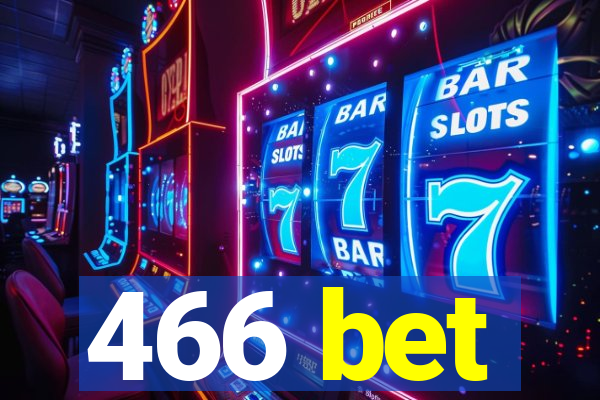 466 bet