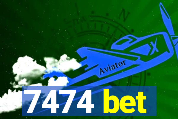 7474 bet