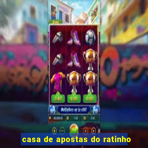 casa de apostas do ratinho