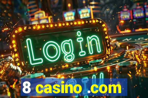 8 casino .com