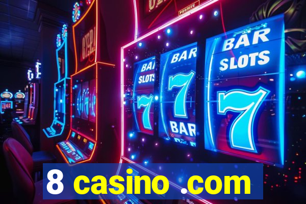 8 casino .com