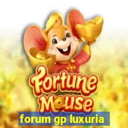 forum gp luxuria