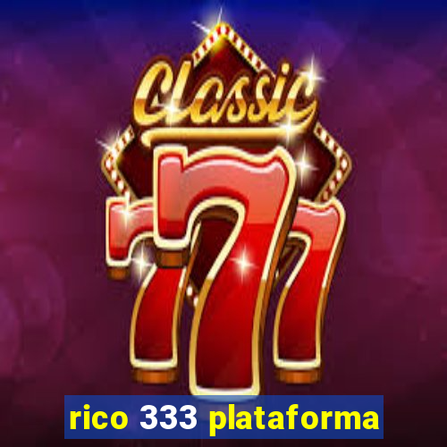 rico 333 plataforma