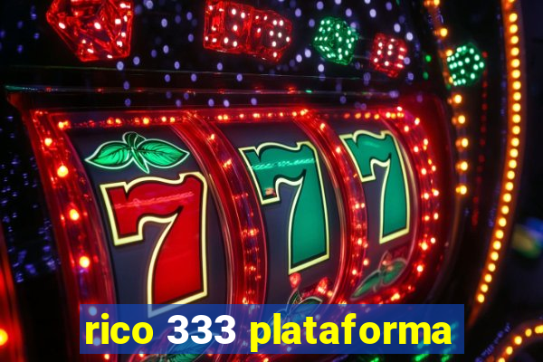 rico 333 plataforma